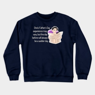 Saturday Will Always be a Sadder Day Funny Father's Day Cartoon Inspiration / Punny Motivation (MD23Frd008b) Crewneck Sweatshirt